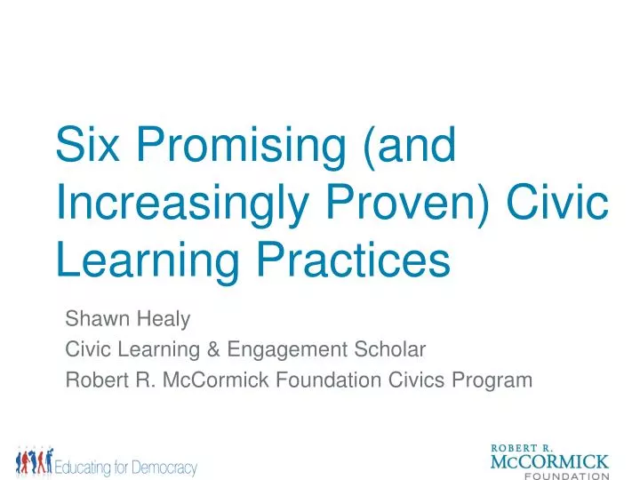 six promising and increasingly proven civic learning practices