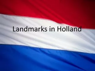 Landmarks in Holland