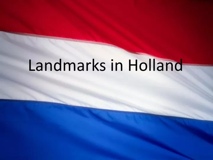 landmarks in holland