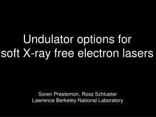Undulator options for soft X-ray free electron lasers