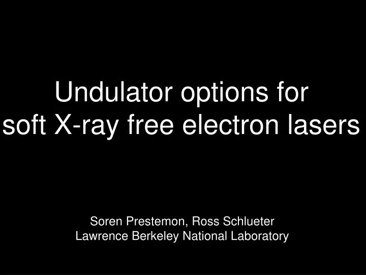 undulator options for soft x ray free electron lasers