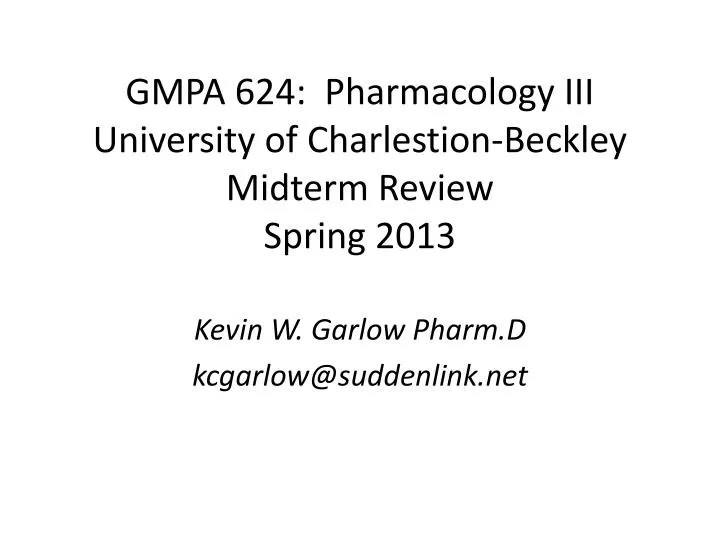 gmpa 624 pharmacology iii university of charlestion beckley midterm review spring 2013