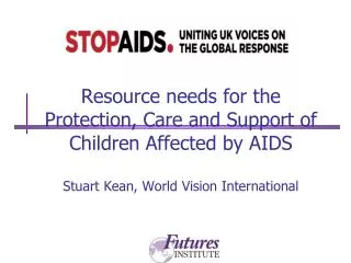 Resource Needs for the Protection, Care and Support of Children Affected by AIDS