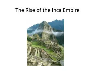 The Rise of the Inca Empire