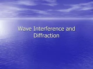 Wave Interference and Diffraction