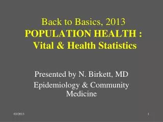 Back to Basics, 2013 POPULATION HEALTH : Vital &amp; Health Statistics
