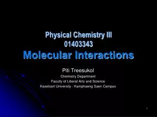 Physical Chemistry III 01403343 Molecular Interactions