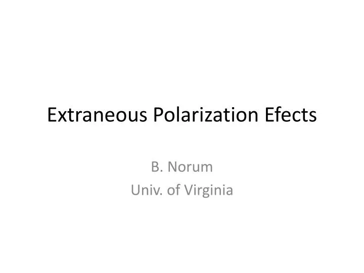 extraneous polarization efects
