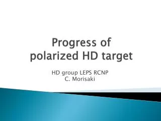 Progress of polarized HD target