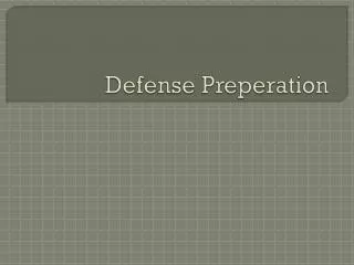 Defense Preperation