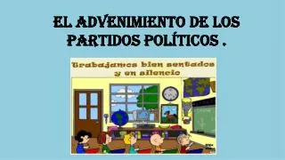 el advenimiento de los partidos pol ticos
