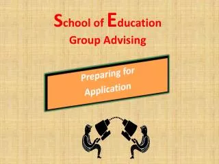 S chool of E ducation Group Advising