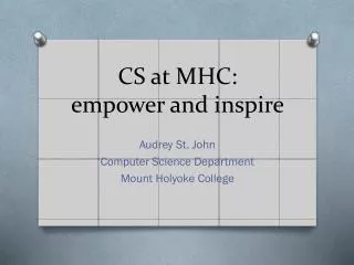 CS at MHC : empower and inspire