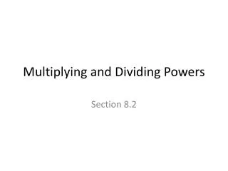 Multiplying and Dividing Powers