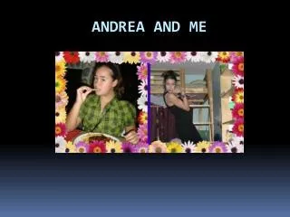 Andrea and Me