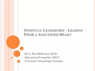 Spiritual Leadership - Leading From a Sanctified Heart