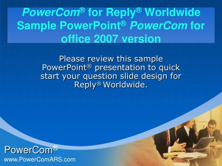 powercom for reply worldwide sample powerpoint powercom for office 2007 version