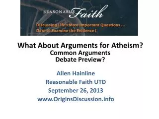 Allen Hainline Reasonable Faith UTD September 26, 2013 www.OriginsDiscussion.info