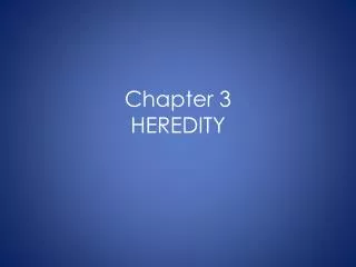 Chapter 3 HEREDITY