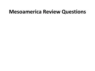 Mesoamerica Review Questions