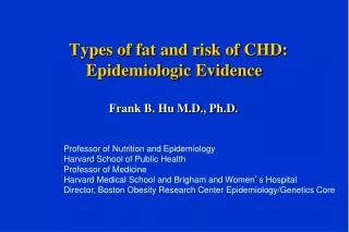 T ypes of fat and risk of CHD: Epidemiologic Evidence