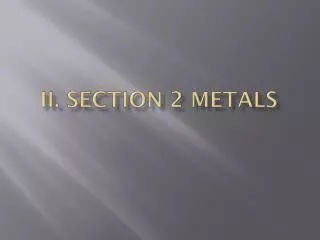 II. Section 2 metals