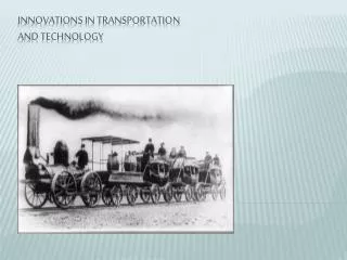 Innovations in transportation and technology