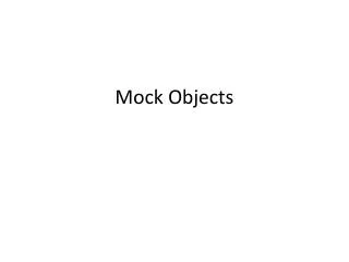 Mock Objects