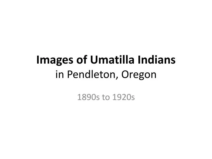 images of umatilla indians in pendleton oregon