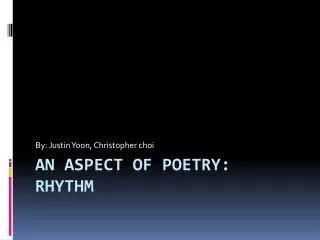An aspect of Poetry: Rhythm