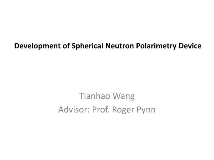 development of spherical neutron polarimetry device