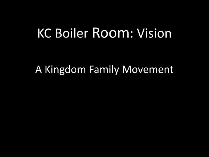 kc boiler room vision