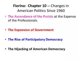 Fiorina: Chapter 10 -- Changes in American Politics Since 1960