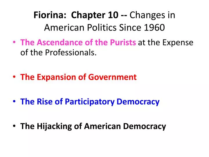 fiorina chapter 10 changes in american politics since 1960