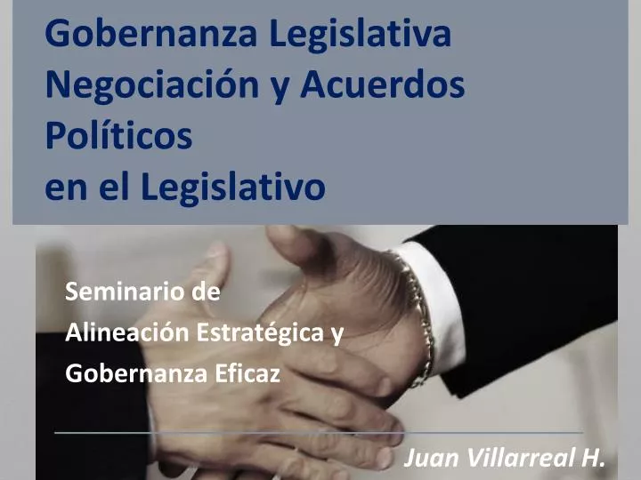 gobernanza legislativa negociaci n y acuerdos pol ticos en el legislativo
