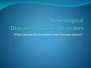 Neurological Diseases/Injuries/Disorders