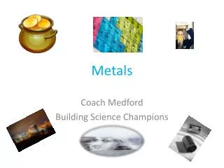 metals