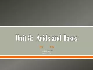 Unit 8: Acids and Bases