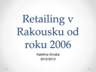 Retailing v Rakousku od roku 2006