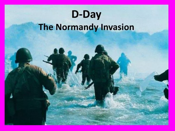 d day the normandy invasion