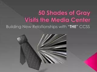 50 Shades of Gray Visits the Media Center