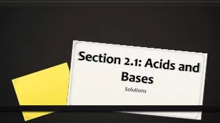 Section 2.1: Acids and Bases