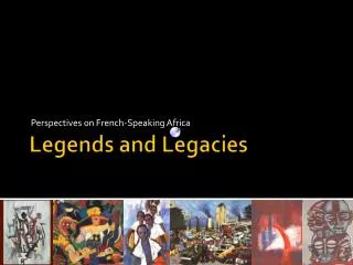 Legends and Legacies