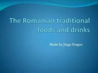 The Romanian traditional foods and drinks