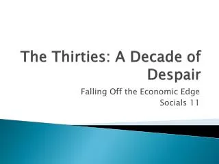 The Thirties: A Decade of Despair