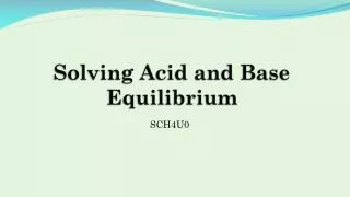 Solving Acid and Base Equilibrium