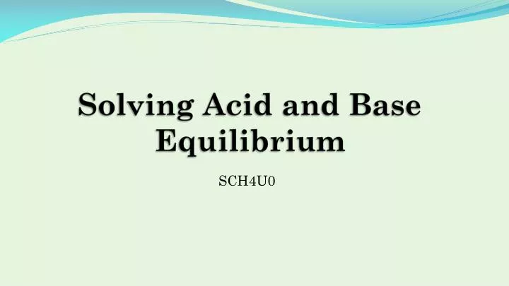 solving acid and base equilibrium