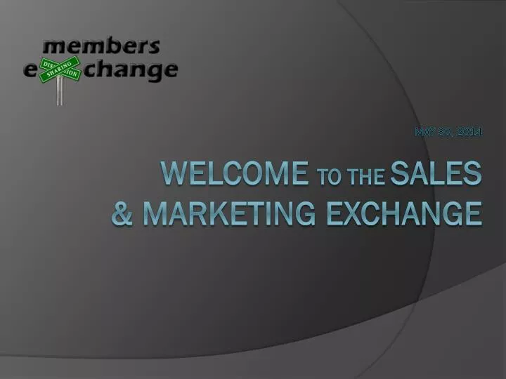 may 30 2014 welcome to the sales marketing exchange