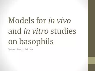 Models for in vivo and in vitro studies on basophils