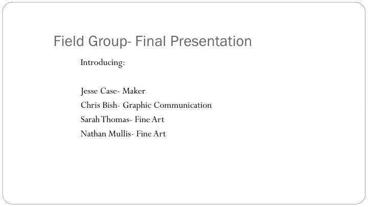 field group final presentation
